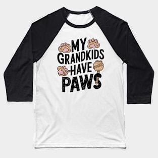 My Grandkids Have Paws Baseball T-Shirt